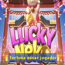 fortuna oscar jogador